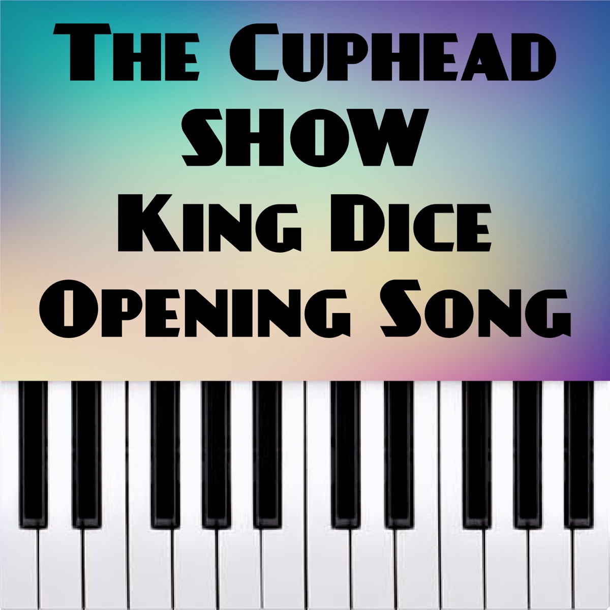 The Cuphead Show! OST! King Dice Opening Song (Piano Version) - Single -  Album by Dario D'Aversa - Apple Music