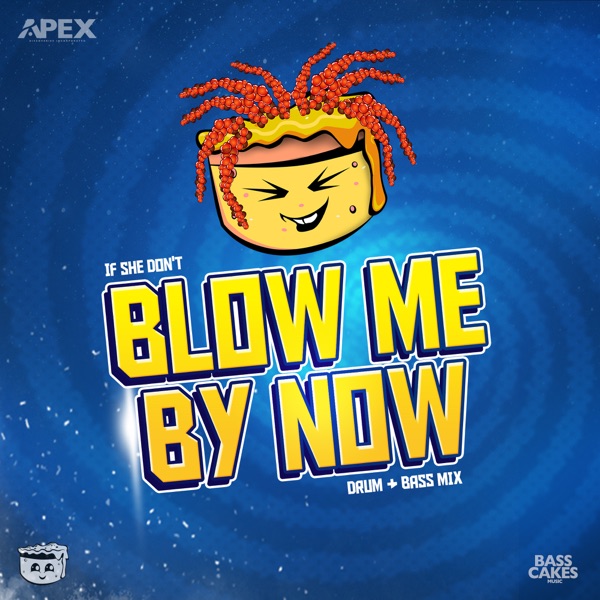 If She Don't Blow Me By Now (Drum & Bass Mix) - Single