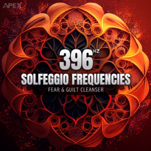Solfeggio Frequencies 396 Hz (Fear & Guilt Cleanser)