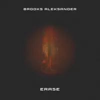 Erase — BROOKS ALEKSANDER