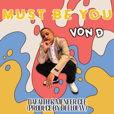 Must Be You (feat. DaFaith, Meneer Cee & DeeLouw) - Single