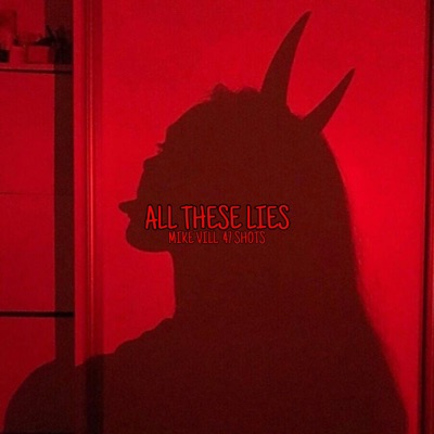 All These Lies (feat. 47 Shots) - Single
