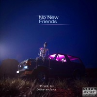 No New Friends (feat. Dmaterialz) - Single - YoungRic