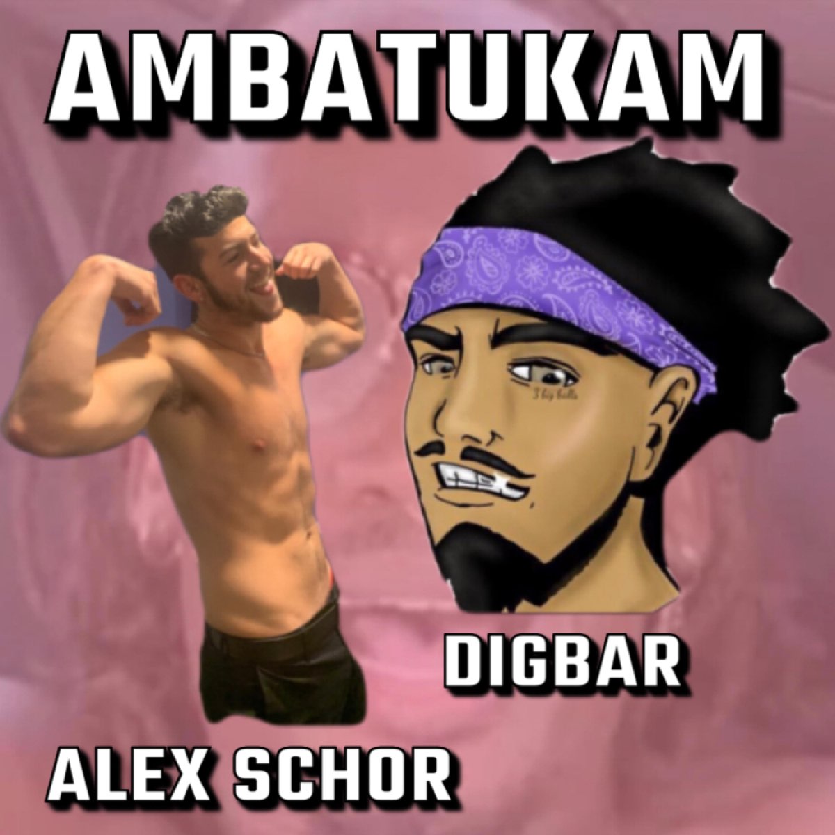 Ambatukam - Single - Album by Alex Schor & DigBarGayRaps - Apple Music