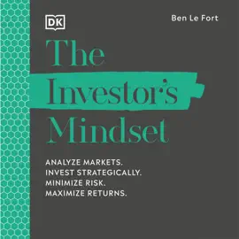 The Investor's Mindset: Analyse Markets, Invest Strategically, Minimize Risk, Maximize Returns (Unabridged)