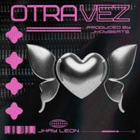 OTRA VEZ - Single - Jhay leon