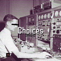 Choices - Single - 2Havic