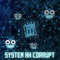 System Ah Corrupt - Midst lyrics