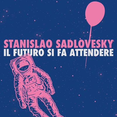 Il futuro si fa attendere - Stanislao Sadlovesky