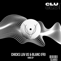 1995 - Single - Chicks Luv Us & Blanc