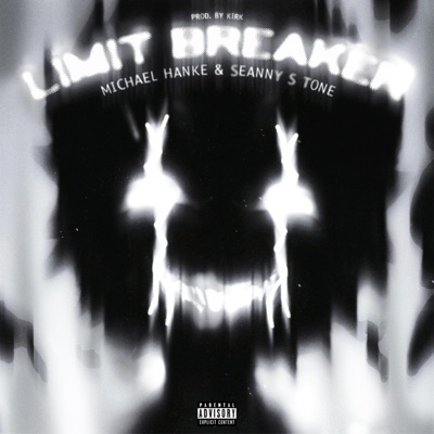 Limit Breaker (feat. Seanny S Tone) - Single