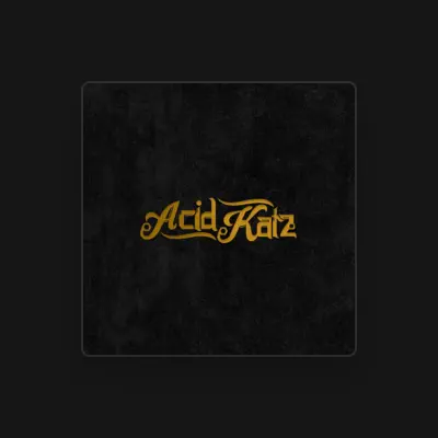 聆聽 Acid Katz、觀看音樂影片、閱讀小傳、查看巡演日期等！