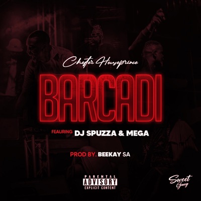 Chester Houseprince - Barcadi (feat. Dj Spuzza & Mega)