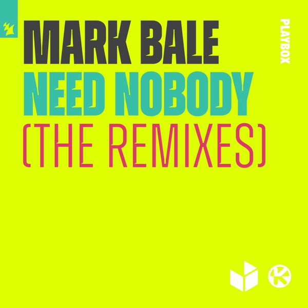 Need Nobody (The Remixes) - Single