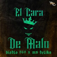 El Cara De Malo V1 (feat. MS BELIKO) - Single - Diablo 868