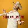 Still Callin' Me - Single