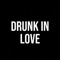 Drunk In Love (feat. the weeknd xo) artwork