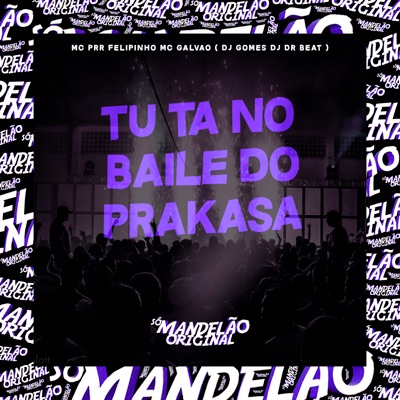 Tu Ta no Baile do Prakasa (feat. DJ DR Beat) - Single