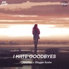 I Hate Goodbyes - Single