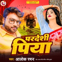 Pardeshi Piya - Single - Alok Raman