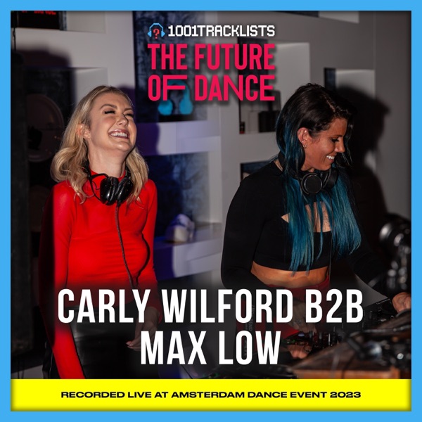 Carly Wilford b2b Max Low at 1001Tracklists 'The Future Of Dance' ADE Showcase (DJ Mix)