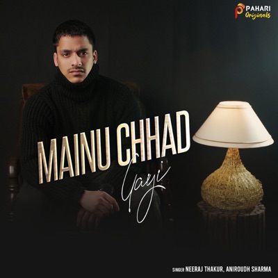 Mainu Chhad Gayi - Single