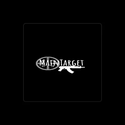Listen to Maintarget Music, watch music videos, read bio, see tour dates & more!