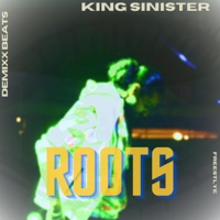 ROOTS freestyle - Single - King Sinister & Demixx Beats
