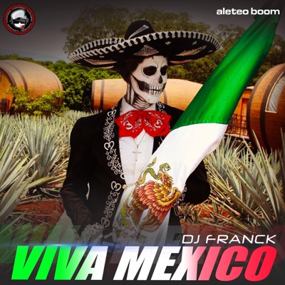Viva México (feat. Dj Franck) [Guaracha] - Single