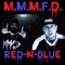 Red-n-Blue - M.M.M.F.D. lyrics
