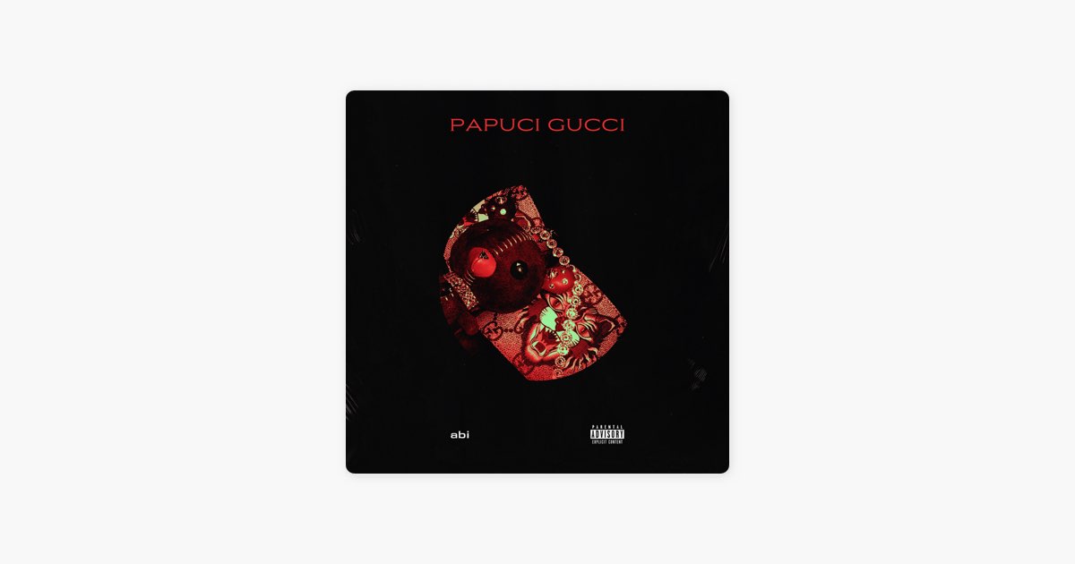 Papuci gucci - Song by Abi - Apple Music