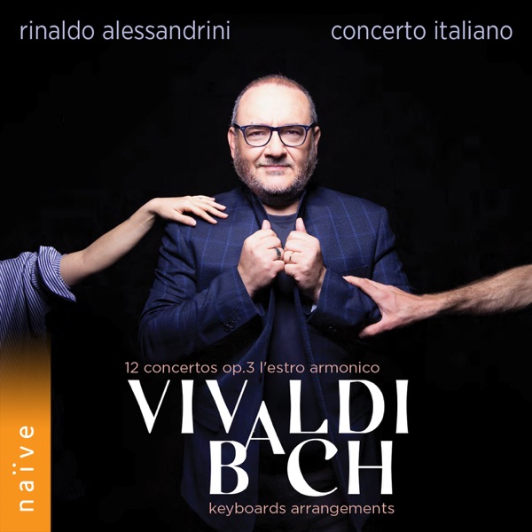 Vivaldi: 12 Concertos, Op. 3 "L'estro armonico" – Bach: Keyboard Arrangements