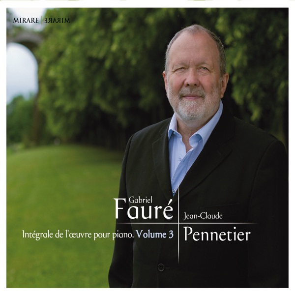 Fauré: Intégrale de l'oeuvre pour piano, Vol. 3