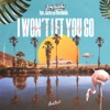 I Won’t Let You Go (feat. Aaron Lee Worldwide) - Single