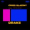 Drake (feat. Yakki) - Criss Blaziny lyrics