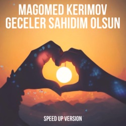 Geceler sahidim olsun (Speed Up Version)