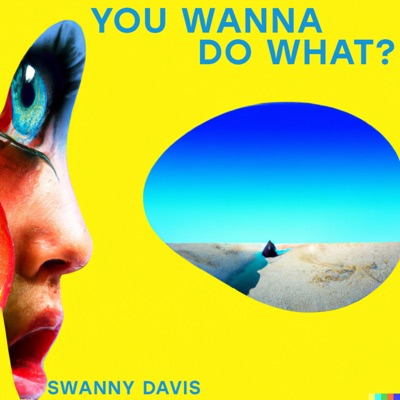 You Wanna Do What? - Single