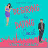 Desiring His Dating Coach: A Sweet Romantic Comedy - Kristin Canary