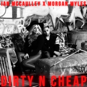 Dirty n Cheap (feat. Morgan Myles) - Single