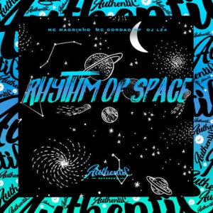 Rhythm Of Space (feat. Mc Magrinho & Mc Gordao SP)