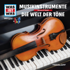 WAS IST WAS Hörspiel. Musikinstrumente / Die Welt der Töne. - Dr. Manfred Baur