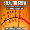 Steal the Show (Originally Performed by Lauv) [Instrumental Version] - Troy Tha Studio Rat