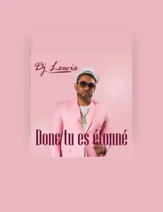 Écoutez DJ LEWIS, regardez des vidéoclips, lisez la biographie, consultez les dates de tournée et plus encore !