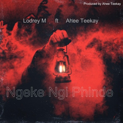 Ngeke Ngi Phinde (feat. Ahee Teekay) - Single