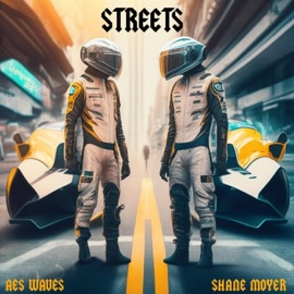Streets Aes Waves & Shane Moyer