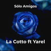 Solo Amigos (feat. Yarel) - Single - La Cotto