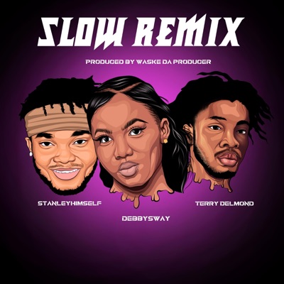 SLOW (feat. TERRY DELMOND & DEBBYSWAY) [REMIX] - Single