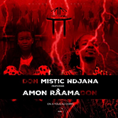 On a tous au corps (feat. Don Mystic Ndjana) - Single