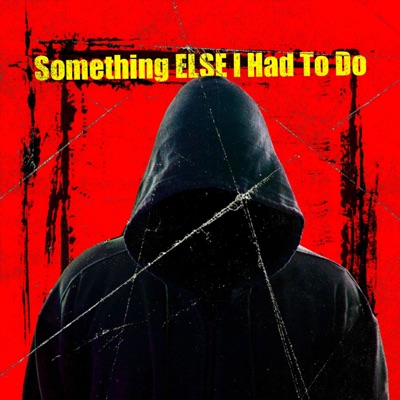Something Else I Had To Do (Deluxe)