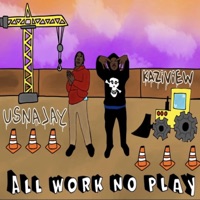 All Work No Play (feat. Kaziview) - Single - USNA Jay